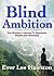 Blind Ambition by Ever Lee Hairston