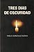 Tres días de oscuridad (Spanish Edition)