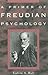 A Primer of Freudian Psycho...