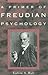 A Primer of Freudian Psychology by Calvin Springer Hall