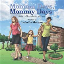 Momma Days, Mommy Days: A Story of Love, Change and Hope (Paperback)