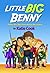 Little Big Benny: The Boy Who Didn't Know He Was the Universe