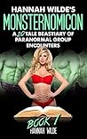 Hannah Wilde's Monsternomicon: A 20 Tale Beastiary Of Paranormal Group Encounters (Book 1)
