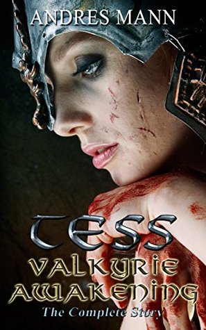 Tess - Valkyrie Awakening: The Complete Story (Kindle Edition)