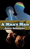 A Man's Man by Genta Sebastian