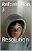 Reformation: Resolution