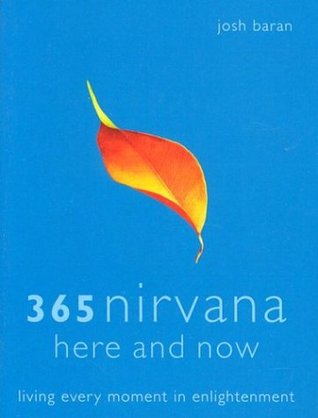 365 Nirvana Here and Now: Living Every Moment in Enlightenment (Hardcover)