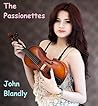 The Passionettes by John Blandly