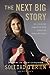 The Next Big Story: My Jour...