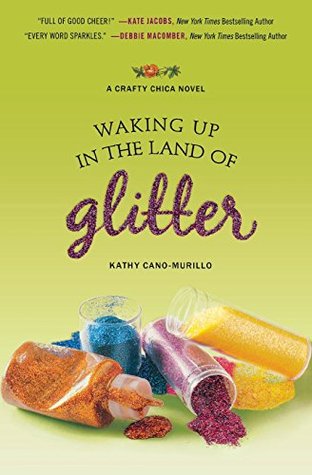 Waking Up in the Land of Glitter (Crafty Chica Novels, #1)