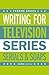 Writing for Television: Series, Serials and Soaps (Creative Essentials)