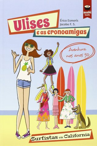 Ulises e as cronoamigas: Surfistas en California