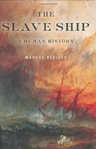 The  Slave Ship: A Human History (Hardcover)
