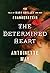 The Determined Heart: The T...