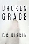 Broken Grace by E.C. Diskin Broken Grace by E.C. Diskin