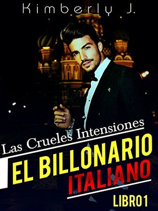 LAS CRUELES INTENCIONES DEL BILLONARIO ITALIANO (Libro 1)