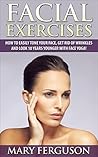 Facial Exercises: How To Easily Tone Your Face, Get Rid Of Wrinkles And Look 10 Years Younger With Face Yoga! (How To Look Younger, Anti Aging, Healthy Skin)