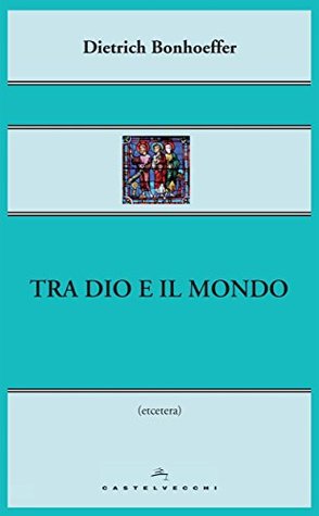 Tra Dio e il mondo (Etcetera)