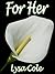For Her