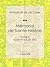 Mémorial de Sainte-Hélène: Tome II - D'avril 1816 à juin 1816