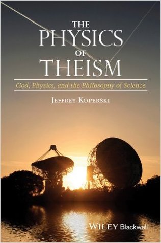 The Physics of Theism: God, Physics, and the Philosophy of Science (Hardcover)