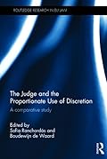 The Judge and the Proportionate Use of Discretion:A Comparative Administrative Law Study