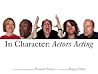 In Character: Actors Acting