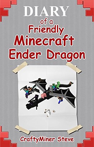 Diary of a Friendly Minecraft Ender Dragon (Kindle Edition)