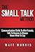 Small Talk Method: Communication Skills To Win Friends, Talk To Anyone, and Always Know What To Say