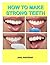 How To Make Healthy Teeth: (teeth problems, teeth care, clean teeth, how to keep your teeth healthy, gum health, healthy tooth, teeth whitening tips)