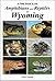 A Field Guide to the Amphibians and Reptiles of Wyoming
