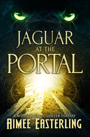 Jaguar at the Portal: A Mythological Shifter Fantasy