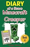 Minecraft: Diary of a Brave Minecraft Creeper (Minecraft Village Series Book 4)