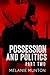 Possession and Politics: Part Two