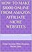 How To Make $1000 Online From Amazon Affiliate Niche Websites: Killer Income With Amazon Niche Sites