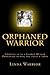 Orphaned Warrior: Growing up in a George Muller Orphanage during the 1950s & 1960s
