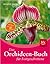 Das Orchideen-Buch für Fort...