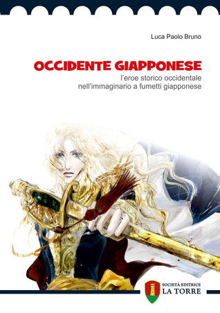 Occidente Giapponese. L'eroe storico occidentale nell'immaginario a fumetti giapponese
