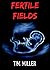 Fertile Fields by Tim  Miller