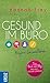 Gesund im Büro: Projekt: Gesund leben (German Edition)