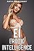 EI: Erotic Intelligence - The Complete Collection (Taboo Erotica)