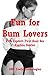 Fun for Bum Lovers
