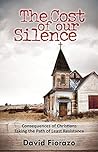 Book cover for The Cost of Our Silence: Consequences of Christians Taking the Path of Least Resistance