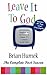Leave it to God: Devotionals Inspired by the Greatest Classic TV Comedy of All Time Plus a 70 Page Season 1 Encyclopedia