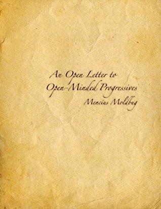 An Open Letter to Open-Minded Progressives (Kindle Edition)