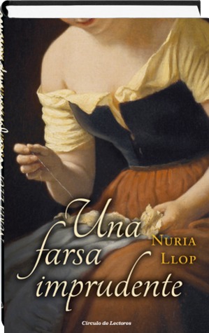 Una farsa imprudente (Madrid Siglo de Oro #1)