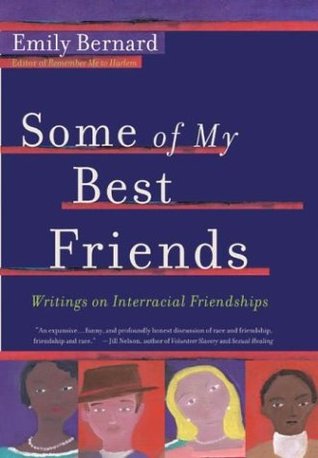 Some of My Best Friends: Writings on Interracial Friendships (Hardcover)