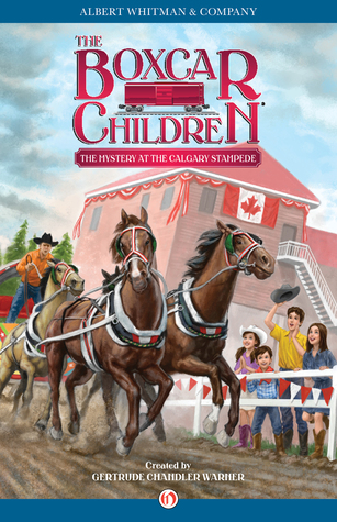 The Mystery at the Calgary Stampede (The Boxcar Children Mysteries Book 140)