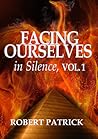 Facing Ourselves in Silence, Vol. 1