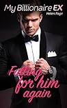 Falling for Him Again (My Billionaire Ex #3)